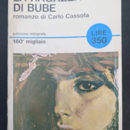La Ragazza di Bube - Carlo Cassola - Seconda edizione 1965 Mondadori