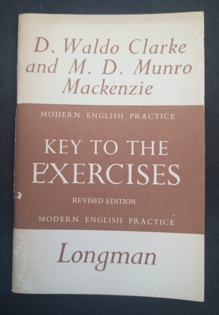 Key to the exercises - D. Waldo Clarke and M.D. Munro Mackenzie - Longman - Revised Edition 1979