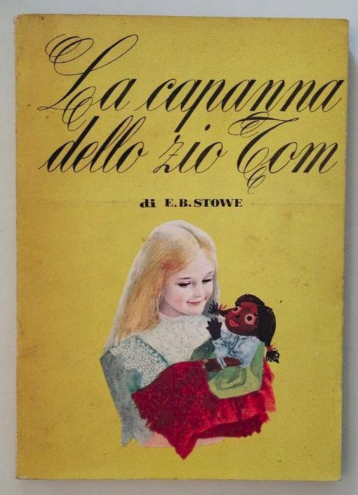 LA CAPANNA DELLO ZIO TOM - E.R,STOWE - EDIZIONI GIUSEPPE MALIPIERO