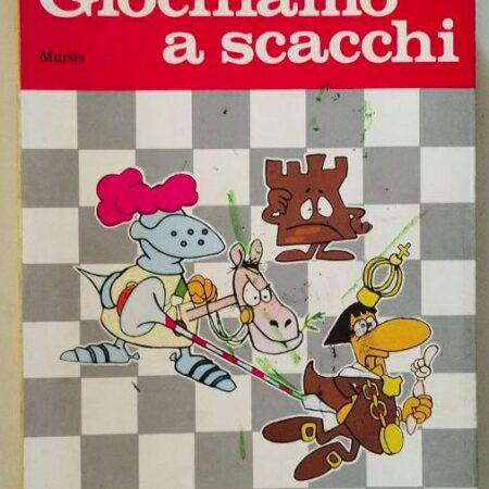 Giochiamo a scacchi - R. Bott-S. Morrison - Mursia