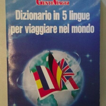 DIZIONARIO IN 5 LINGUE PER VIAGGIARE NEL MONDO - Gente Viaggi - Rusconi
