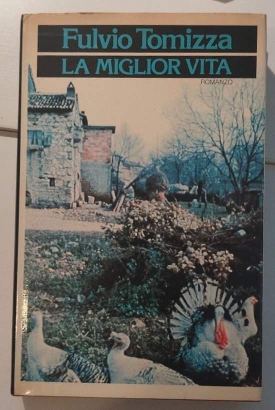 Fulvio Tomizza La Miglior Vita Cde Rizzoli