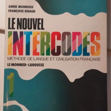 LE NOUVEL INTERCODES - METHODE DE LANGUE ET CIVILISATION FRANCAISE vol 1