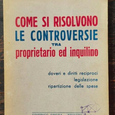 COME SI RISOLVONO LE CONTROVERSIE TRA PROPRIETARIO ED INQUILINO - GLORIA